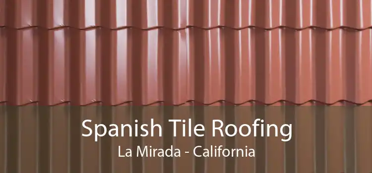 Spanish Tile Roofing La Mirada - California