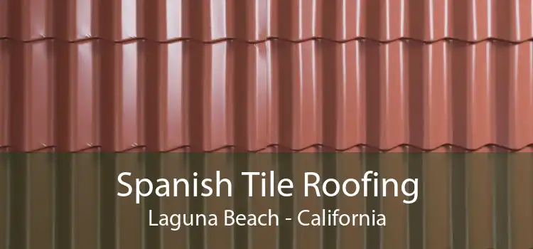 Spanish Tile Roofing Laguna Beach - California