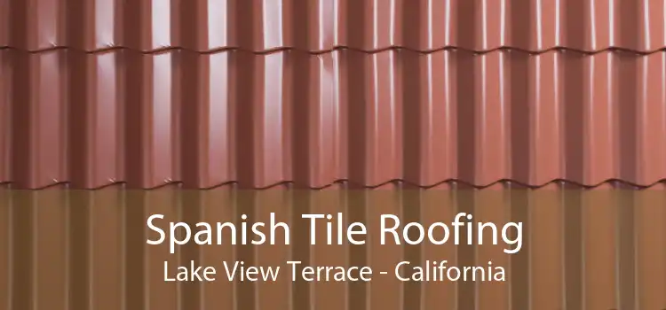 Spanish Tile Roofing Lake View Terrace - California