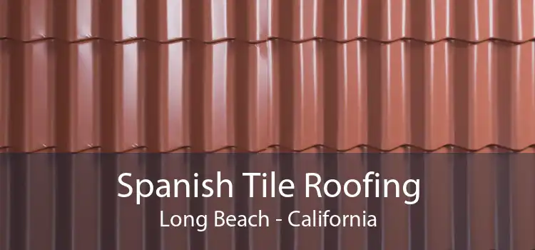 Spanish Tile Roofing Long Beach - California