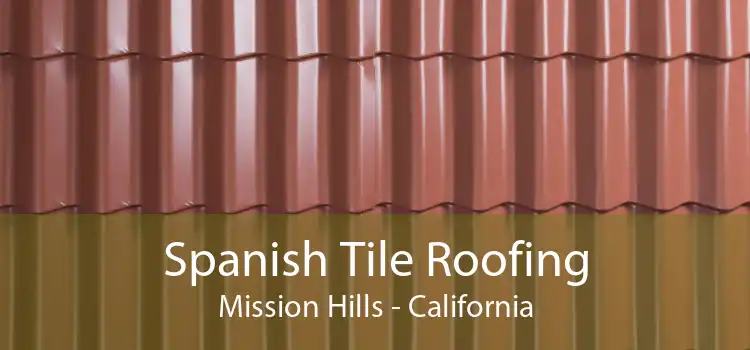 Spanish Tile Roofing Mission Hills - California