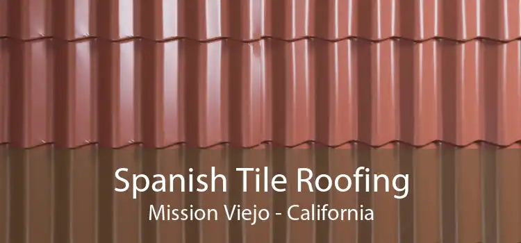 Spanish Tile Roofing Mission Viejo - California