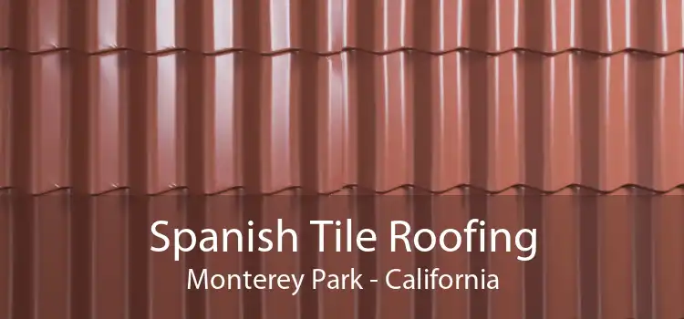 Spanish Tile Roofing Monterey Park - California