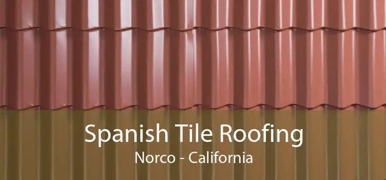 Spanish Tile Roofing Norco - California