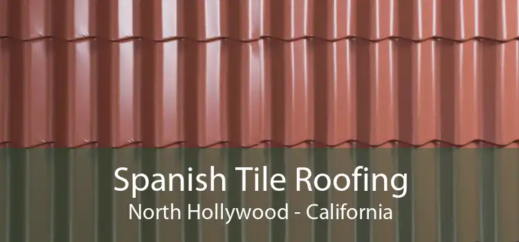 Spanish Tile Roofing North Hollywood - California
