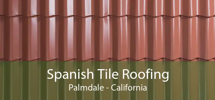 Spanish Tile Roofing Palmdale - California