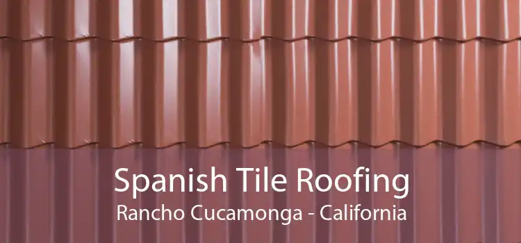 Spanish Tile Roofing Rancho Cucamonga - California
