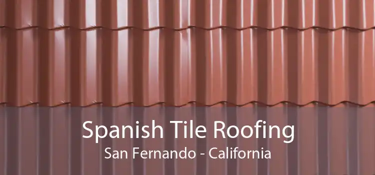 Spanish Tile Roofing San Fernando - California