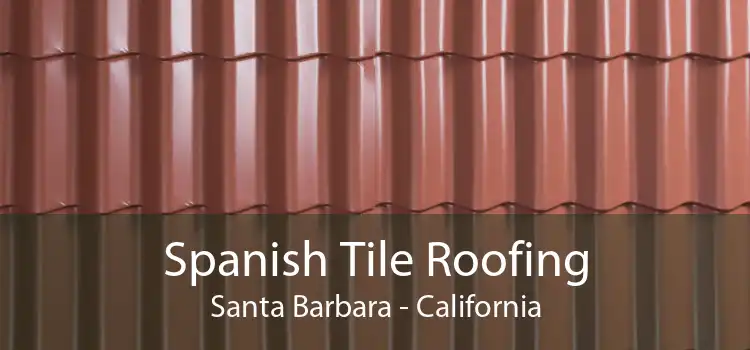 Spanish Tile Roofing Santa Barbara - California