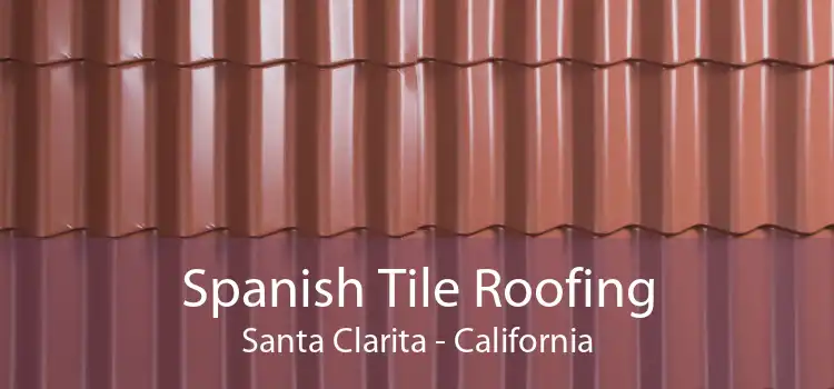 Spanish Tile Roofing Santa Clarita - California