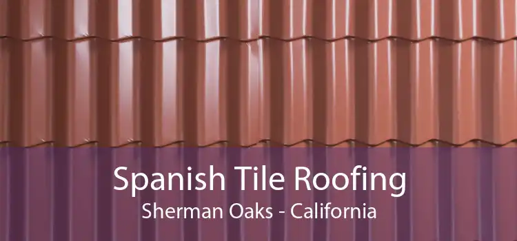Spanish Tile Roofing Sherman Oaks - California