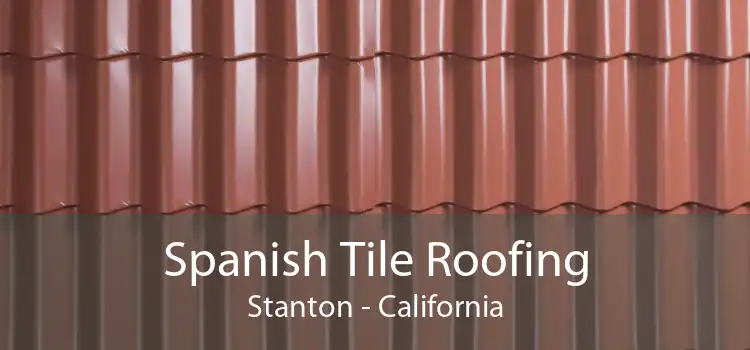 Spanish Tile Roofing Stanton - California