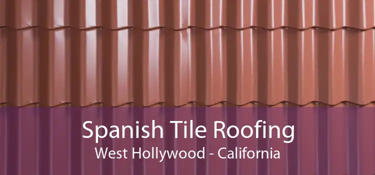 Spanish Tile Roofing West Hollywood - California