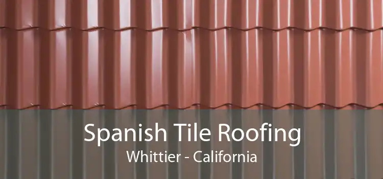 Spanish Tile Roofing Whittier - California