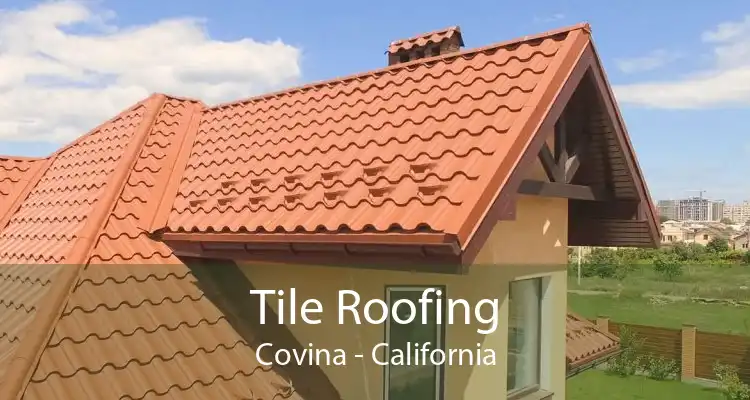 Tile Roofing Covina - California