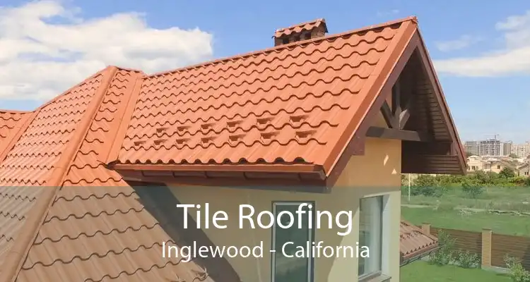 Tile Roofing Inglewood - California