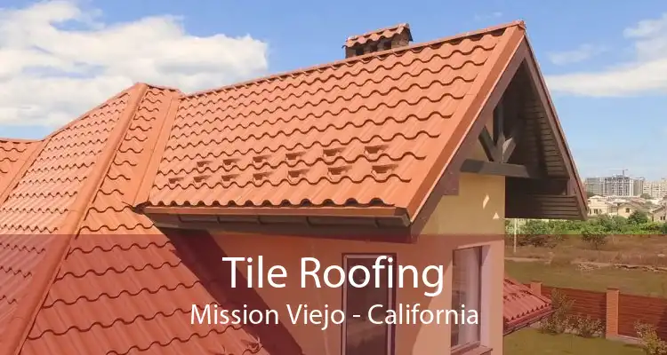 Tile Roofing Mission Viejo - California