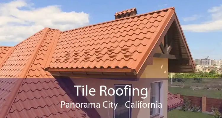 Tile Roofing Panorama City - California