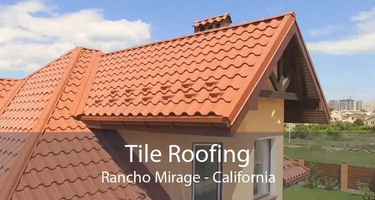 Tile Roofing Rancho Mirage - California