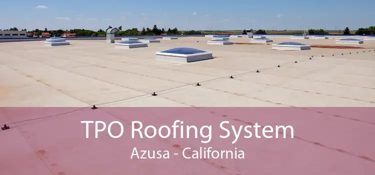 TPO Roofing System Azusa - California