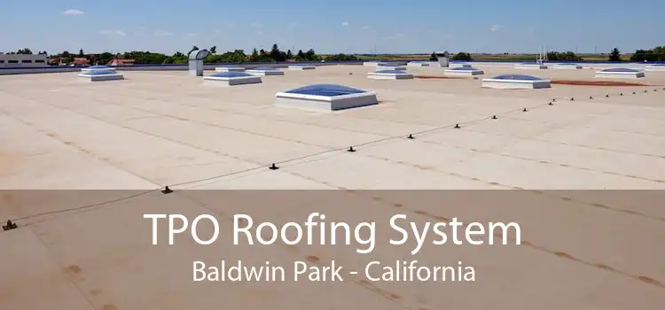 TPO Roofing System Baldwin Park - California