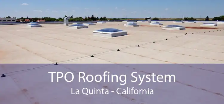 TPO Roofing System La Quinta - California