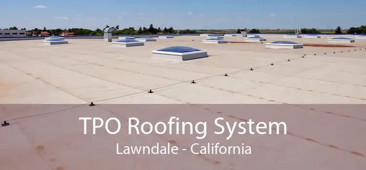 TPO Roofing System Lawndale - California