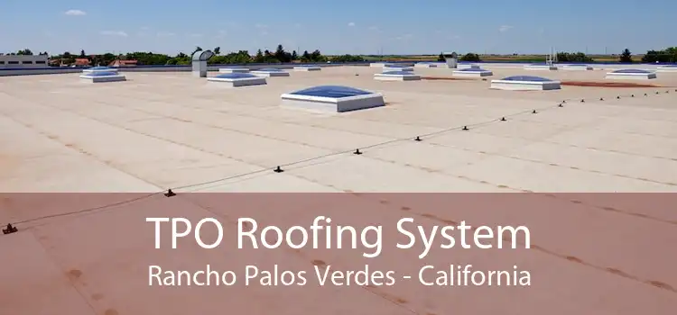 TPO Roofing System Rancho Palos Verdes - California