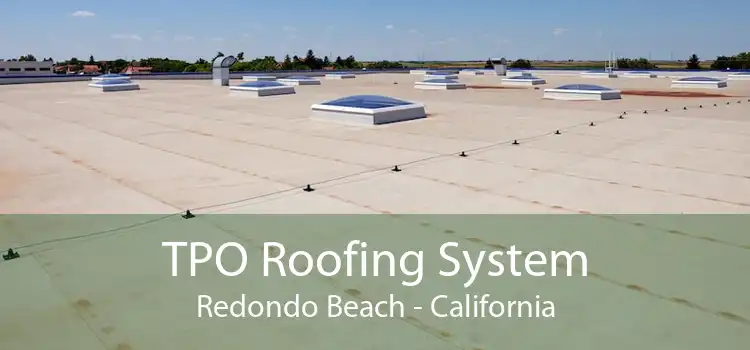TPO Roofing System Redondo Beach - California