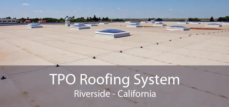 TPO Roofing System Riverside - California