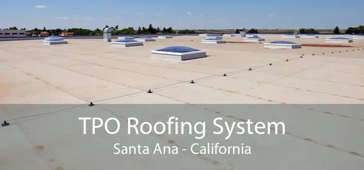 TPO Roofing System Santa Ana - California