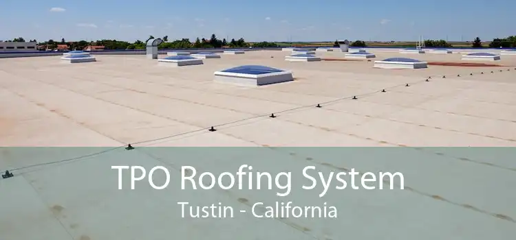 TPO Roofing System Tustin - California