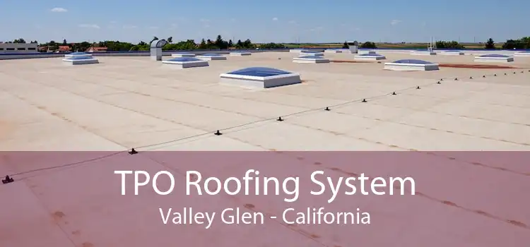 TPO Roofing System Valley Glen - California