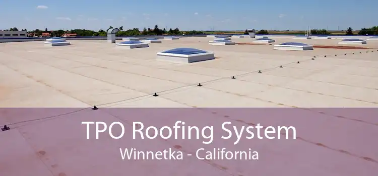 TPO Roofing System Winnetka - California