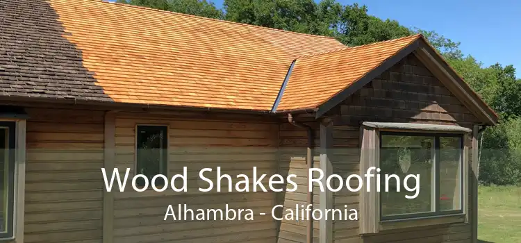 Wood Shakes Roofing Alhambra - California