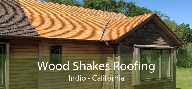 Wood Shakes Roofing Indio - California