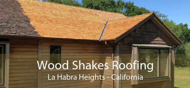 Wood Shakes Roofing La Habra Heights - California