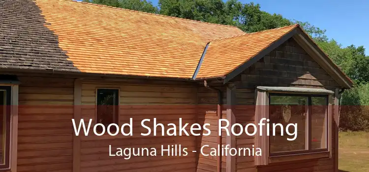 Wood Shakes Roofing Laguna Hills - California