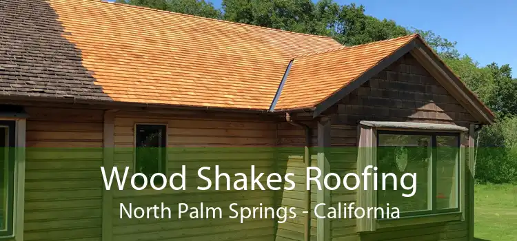 Wood Shakes Roofing North Palm Springs - California