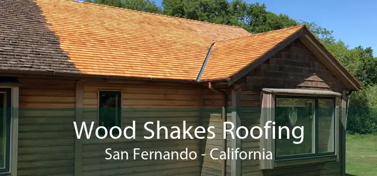 Wood Shakes Roofing San Fernando - California