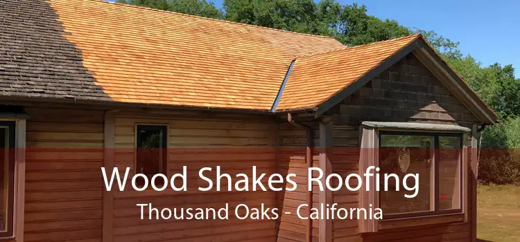Wood Shakes Roofing Thousand Oaks - California