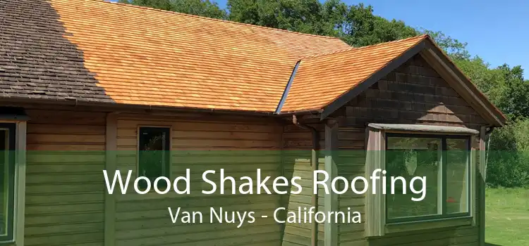Wood Shakes Roofing Van Nuys - California