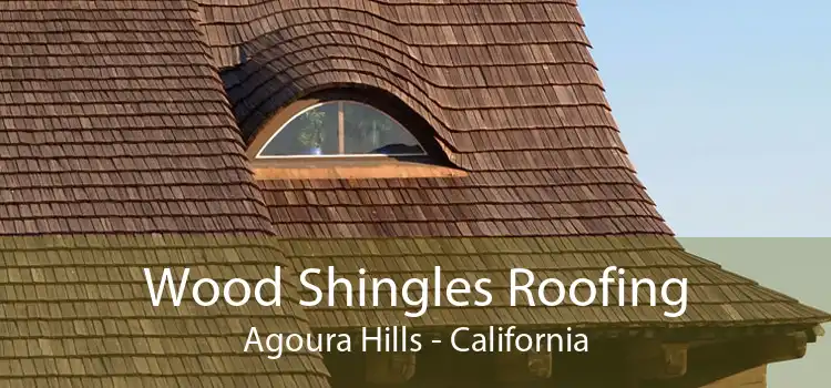 Wood Shingles Roofing Agoura Hills - California