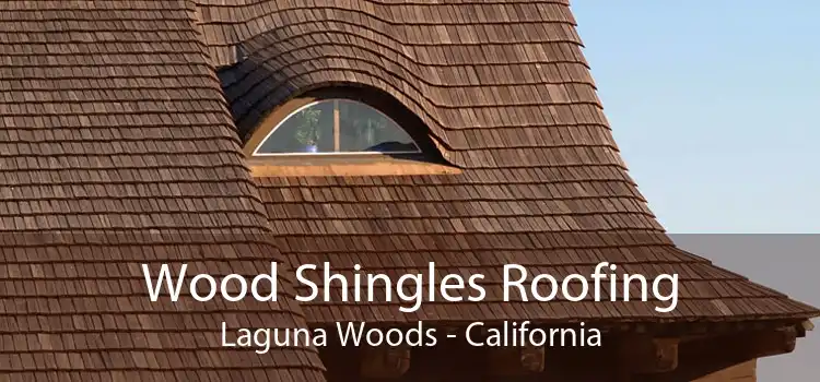 Wood Shingles Roofing Laguna Woods - California