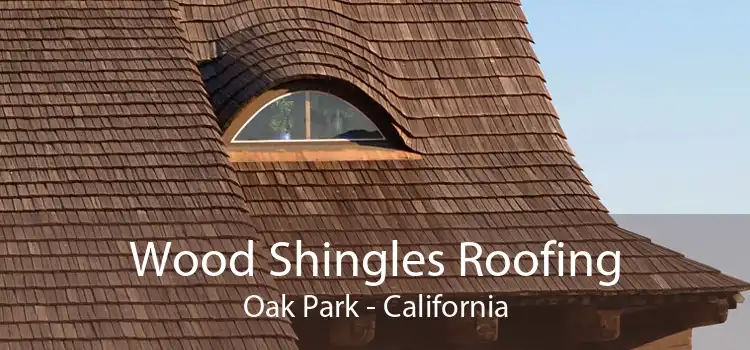 Wood Shingles Roofing Oak Park - California