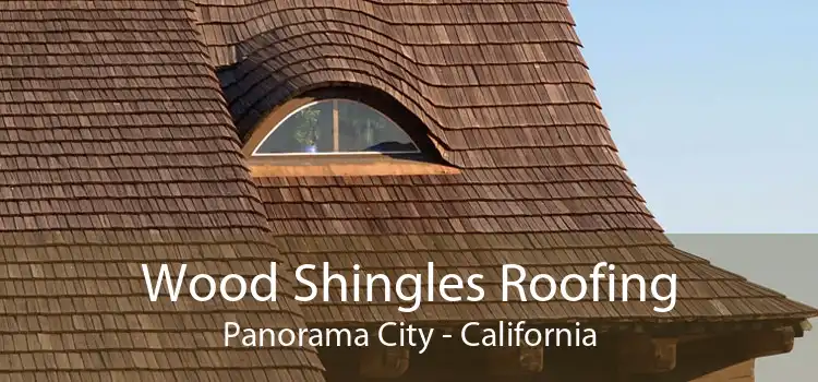 Wood Shingles Roofing Panorama City - California