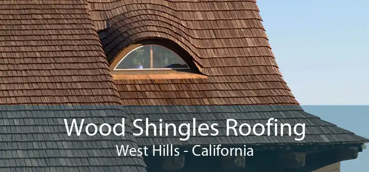 Wood Shingles Roofing West Hills - California